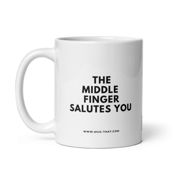 mug-that-funny-coffee-mug-middle-finger-salutes-you-325ml.png THE MIDDLE FINDER SALUTES YOU