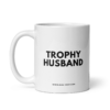 mug-that-funny-coffee-mug-trophy-husband-325ml.png TROPHY HUSBAND