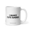 I MAKE CUTE BABIES