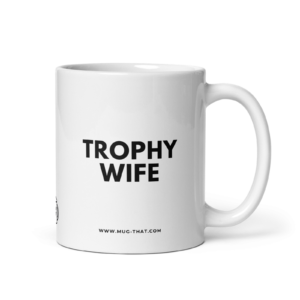 mug-that-lustige-kaffeetasse-trophy-wife-325ml.png TROPHY WIFE