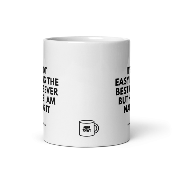 white-glossy-mug-white-11-oz-front-view-68b604259a8c5.png IT'S NOT EASY BEING THE BEST WIFE EVER BUT HERE I AM NAILING IT.